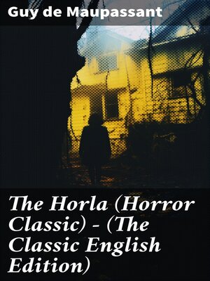 cover image of The Horla (Horror Classic)--(The Classic English Edition)